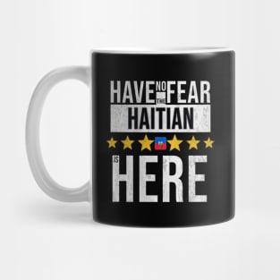 Have No Fear The Haitian Is Here - Gift for Haitian From Haiti Mug